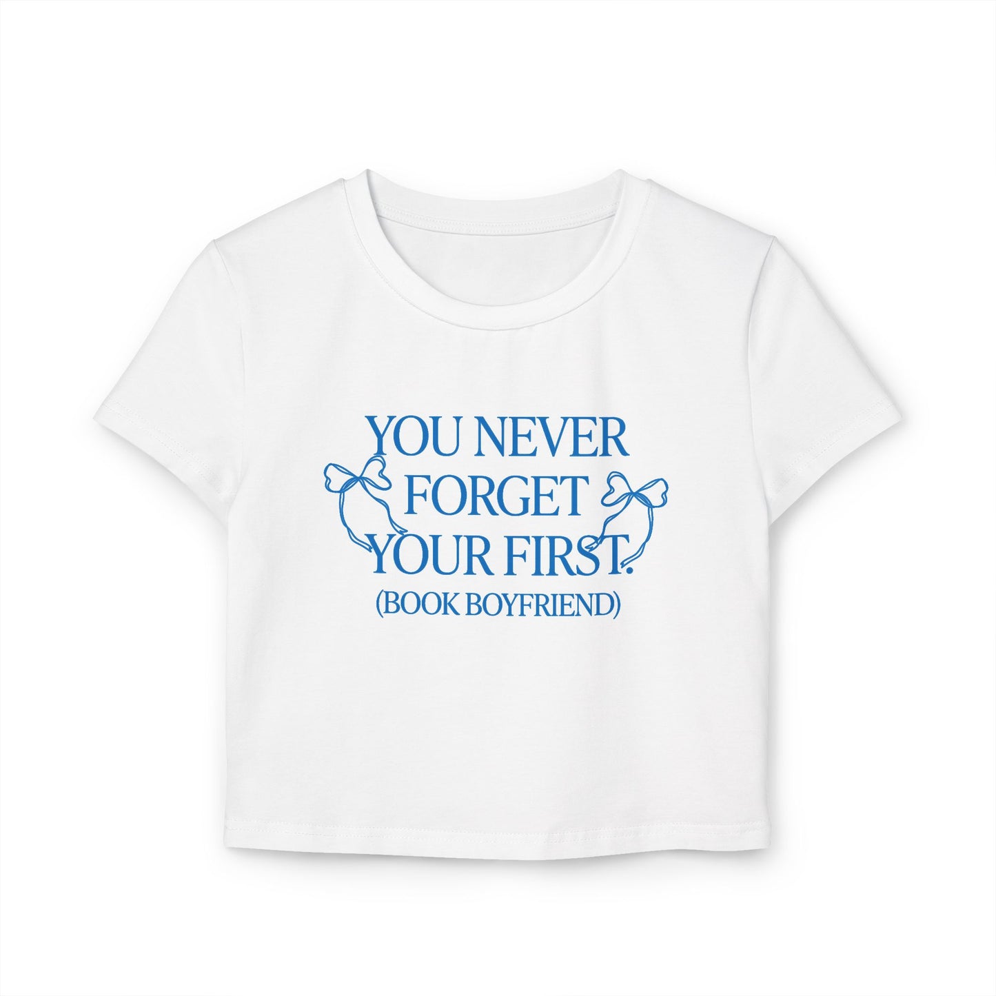 You Never Forget Your First Book Boyfriend Baby Tee - The Champagne Problems Collection
