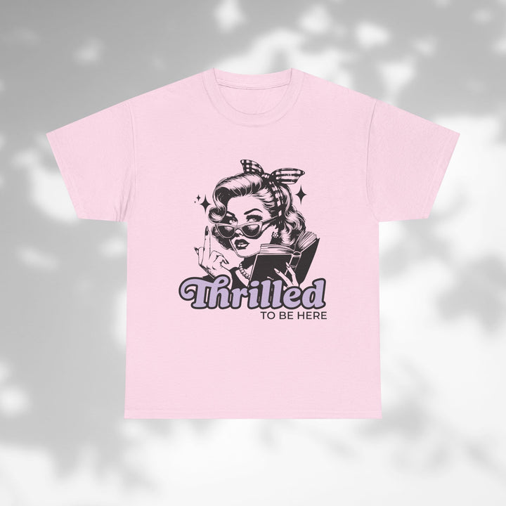 Thrilled to Be Here T-shirt