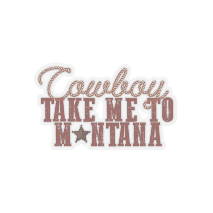 Cowboy Take Me to Montana Sticker