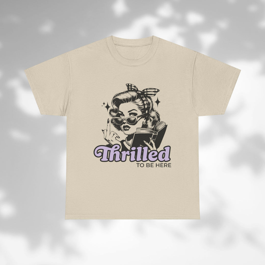 Thrilled to Be Here T-shirt