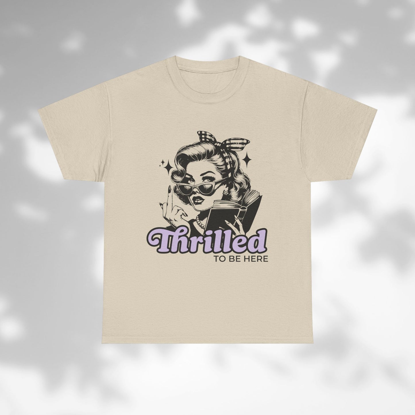 Thrilled to Be Here T-shirt