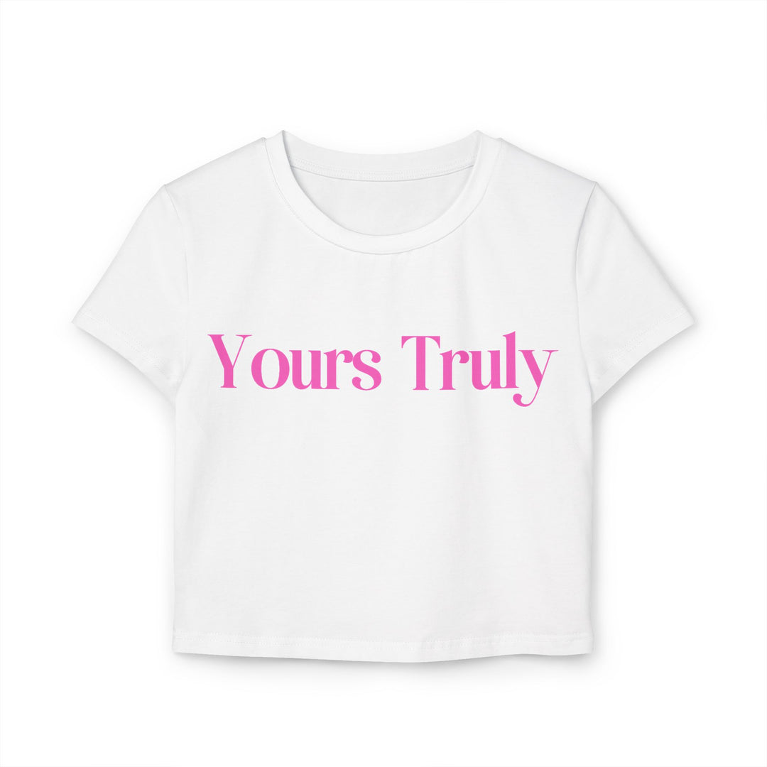 Yours Truly Baby Tee