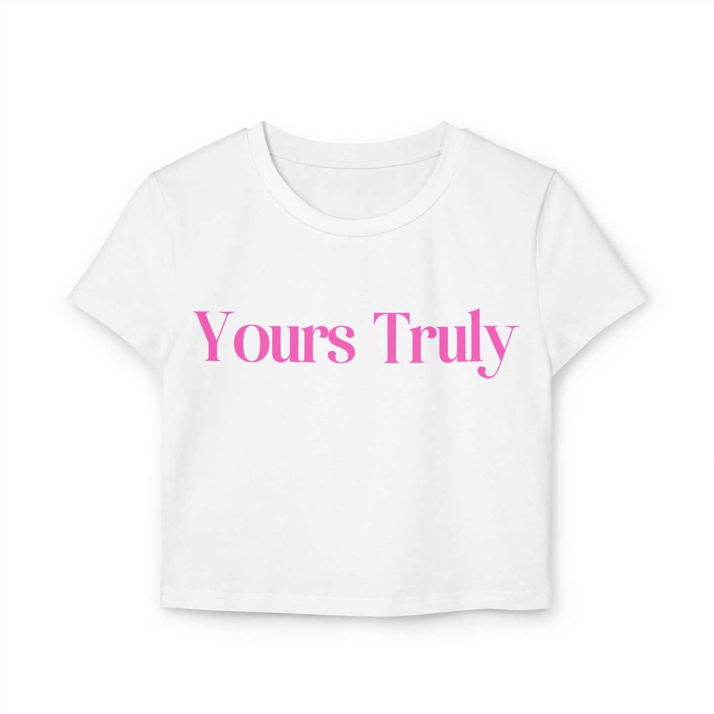 Yours Truly Baby Tee