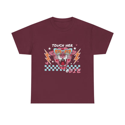 Touch Her & Die T-Shirt