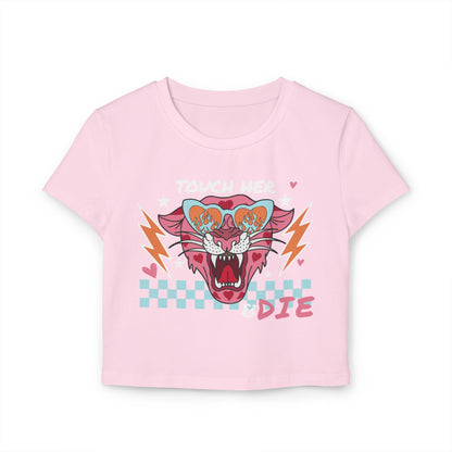 Touch Her & Die Baby Tee