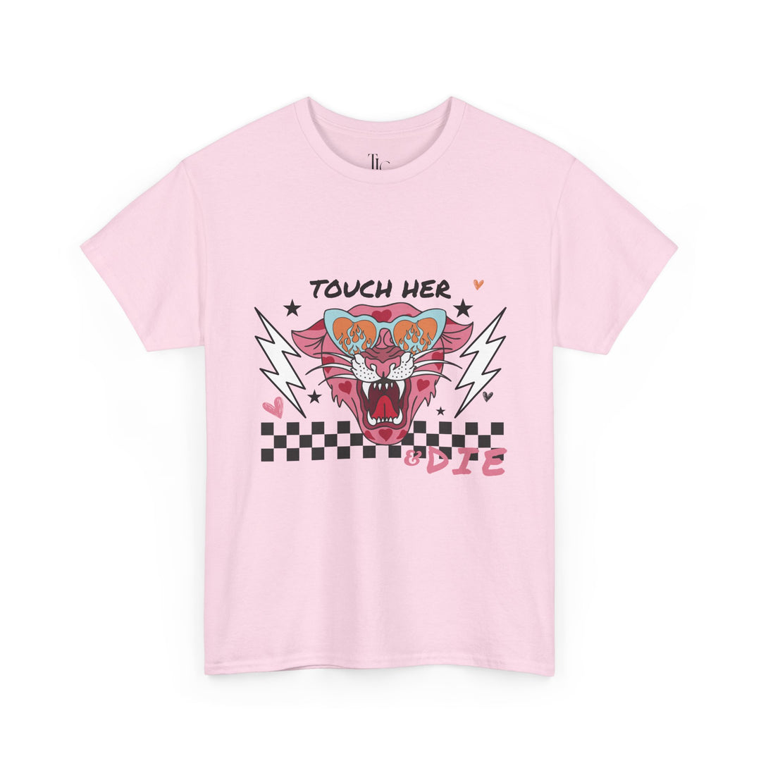 Touch Her & Die T-Shirt