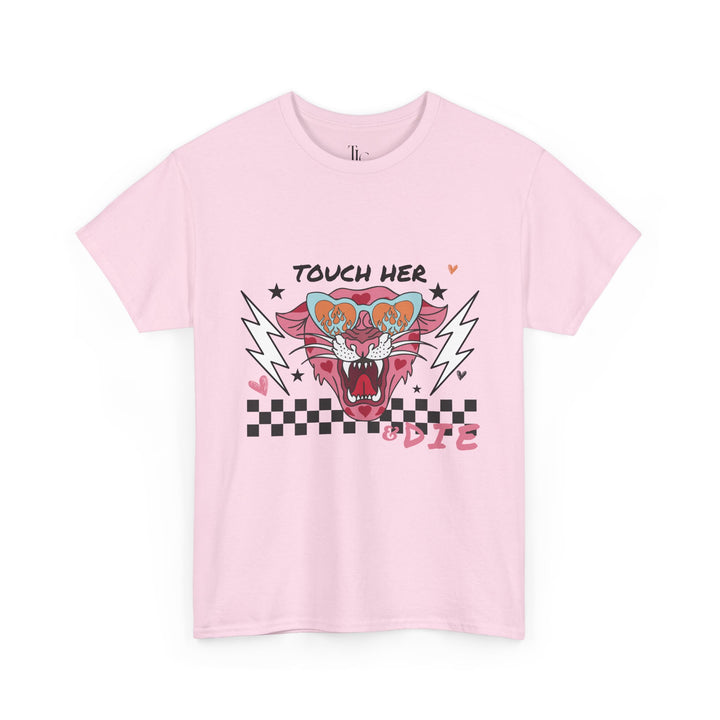 Touch Her & Die T-Shirt