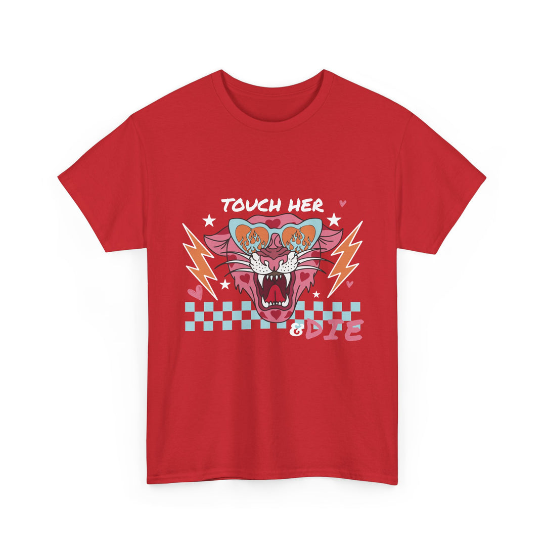 Touch Her & Die T-Shirt