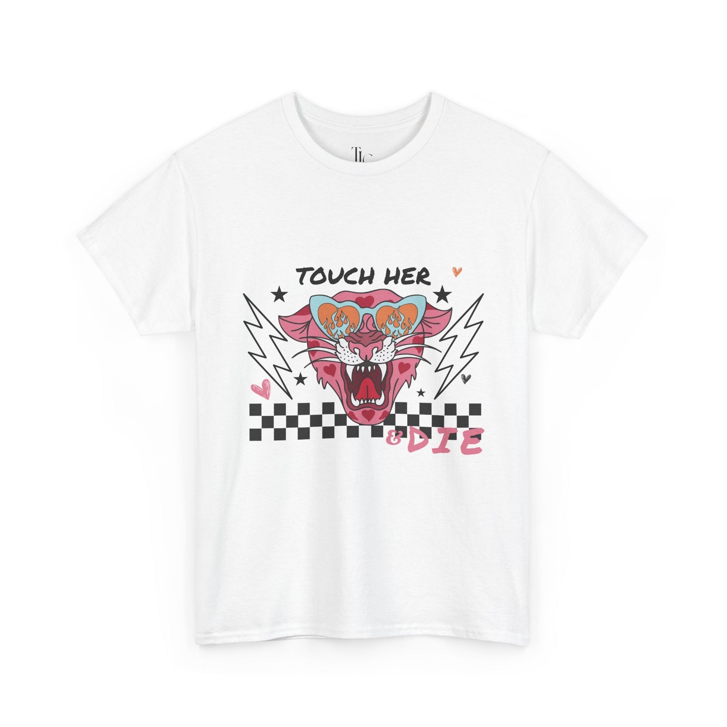 Touch Her & Die T-Shirt