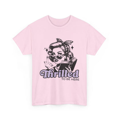 Thrilled to Be Here T-shirt