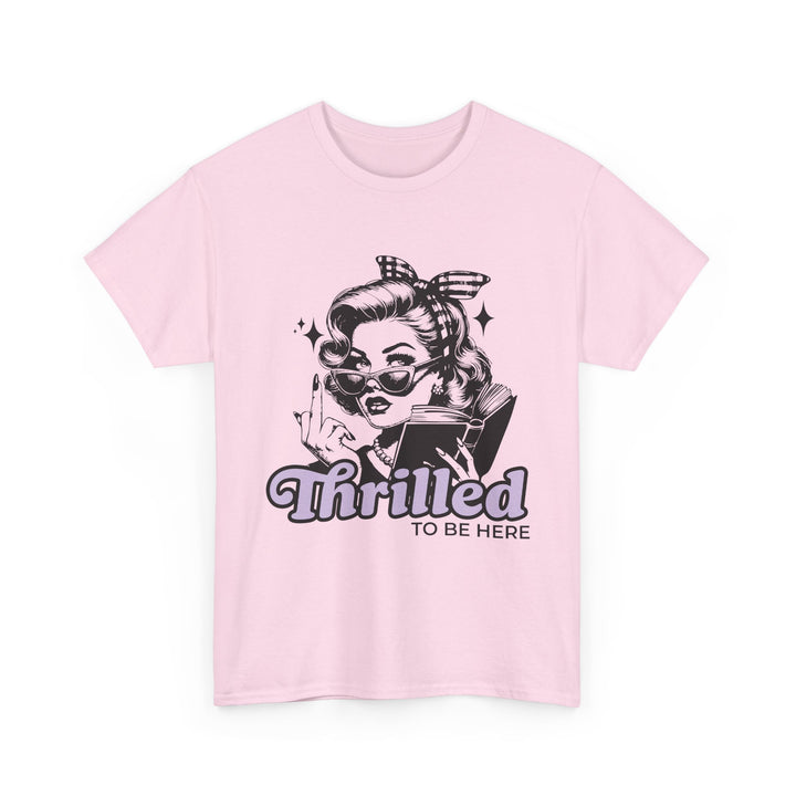 Thrilled to Be Here T-shirt