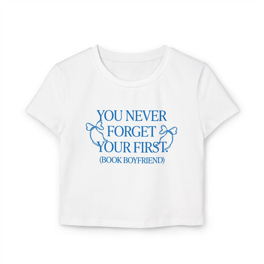 You Never Forget Your First Book Boyfriend Baby Tee - The Champagne Problems Collection