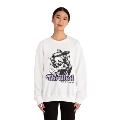 Thrilled To Be Here Crewneck