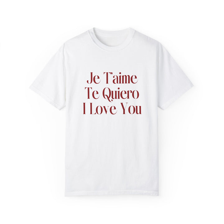 Je T'aime, Te Quiero, I Love You Tee