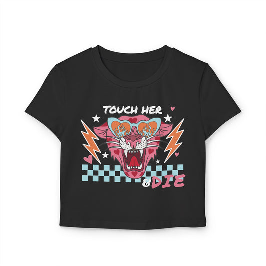 Touch Her & Die Baby Tee