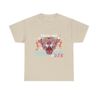 Touch Her & Die T-Shirt