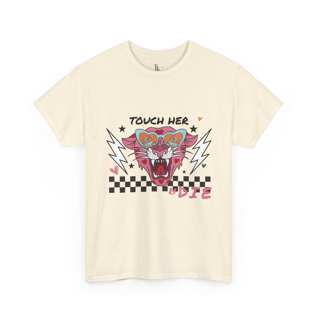 Touch Her & Die T-Shirt