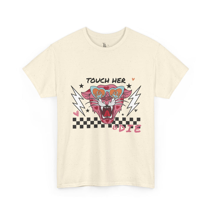 Touch Her & Die T-Shirt