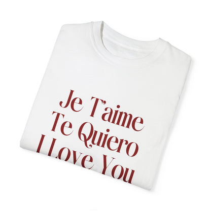 Je T'aime, Te Quiero, I Love You Tee