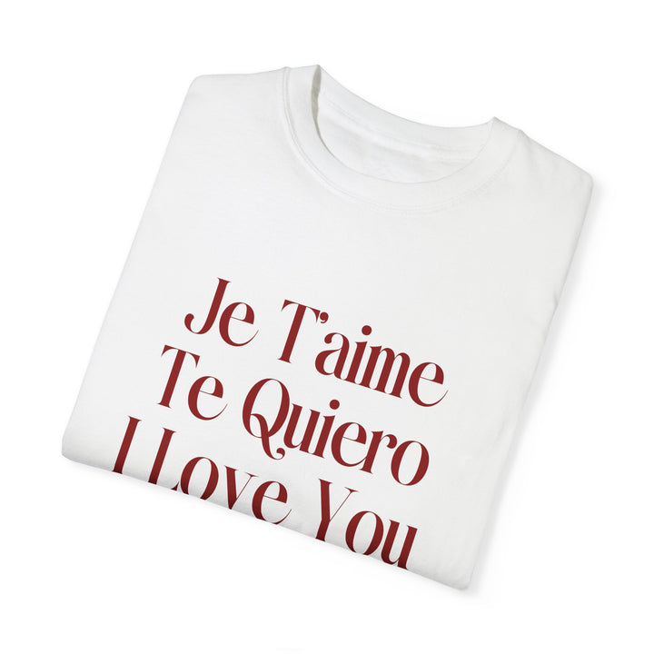 Je T'aime, Te Quiero, I Love You Tee