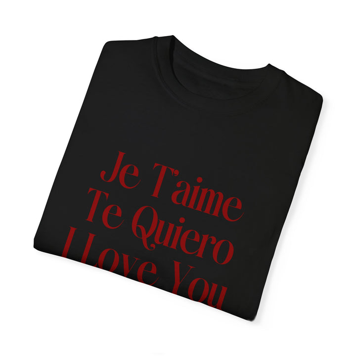 Je T'aime, Te Quiero, I Love You Tee