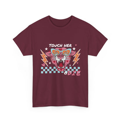 Touch Her & Die T-Shirt