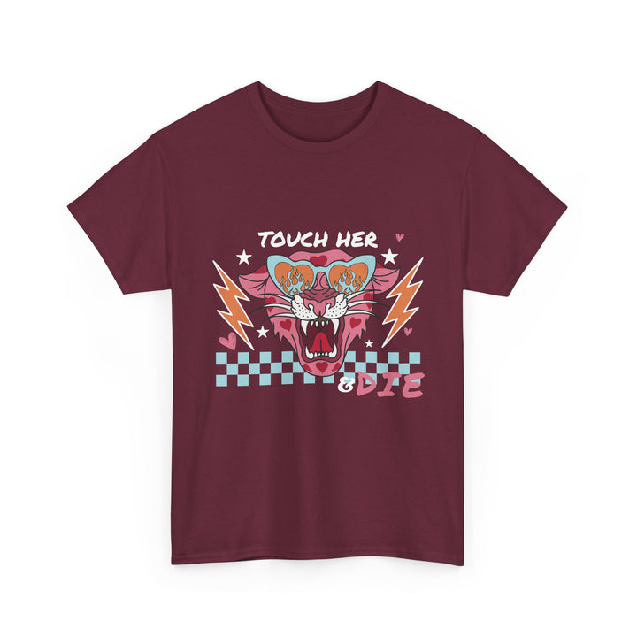 Touch Her & Die T-Shirt