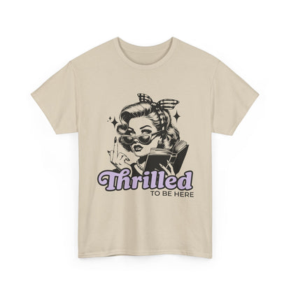 Thrilled to Be Here T-shirt
