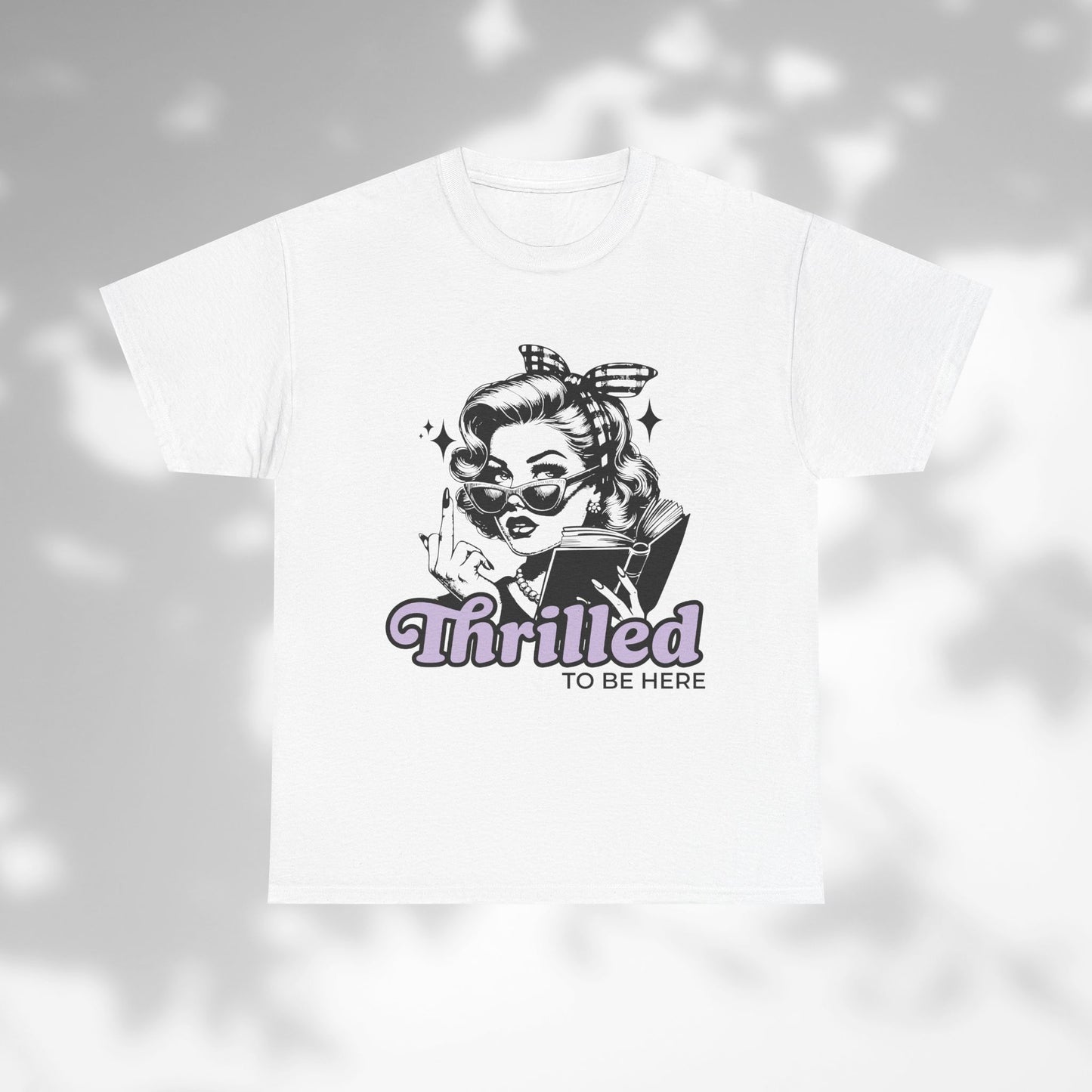 Thrilled to Be Here T-shirt