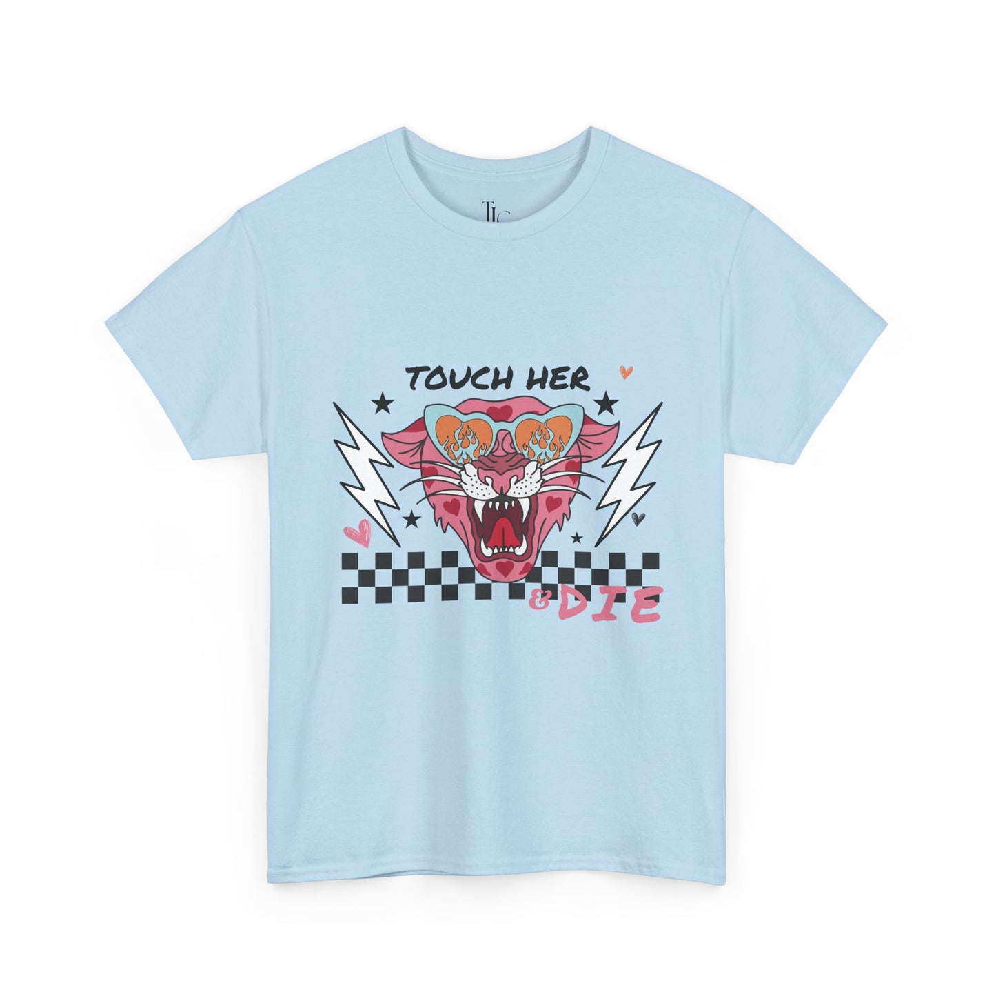 Touch Her & Die T-Shirt