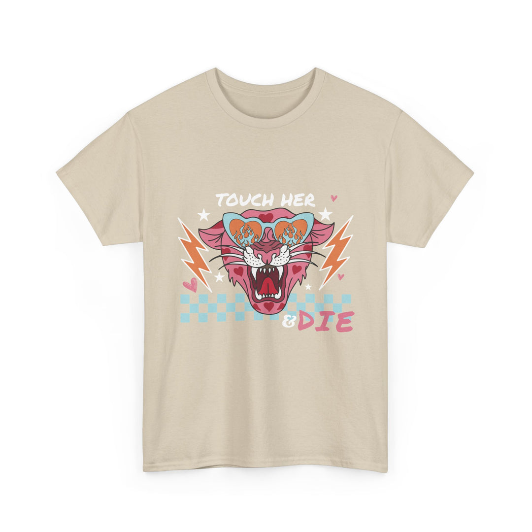 Touch Her & Die T-Shirt